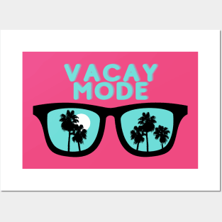 Vacay Mode Posters and Art